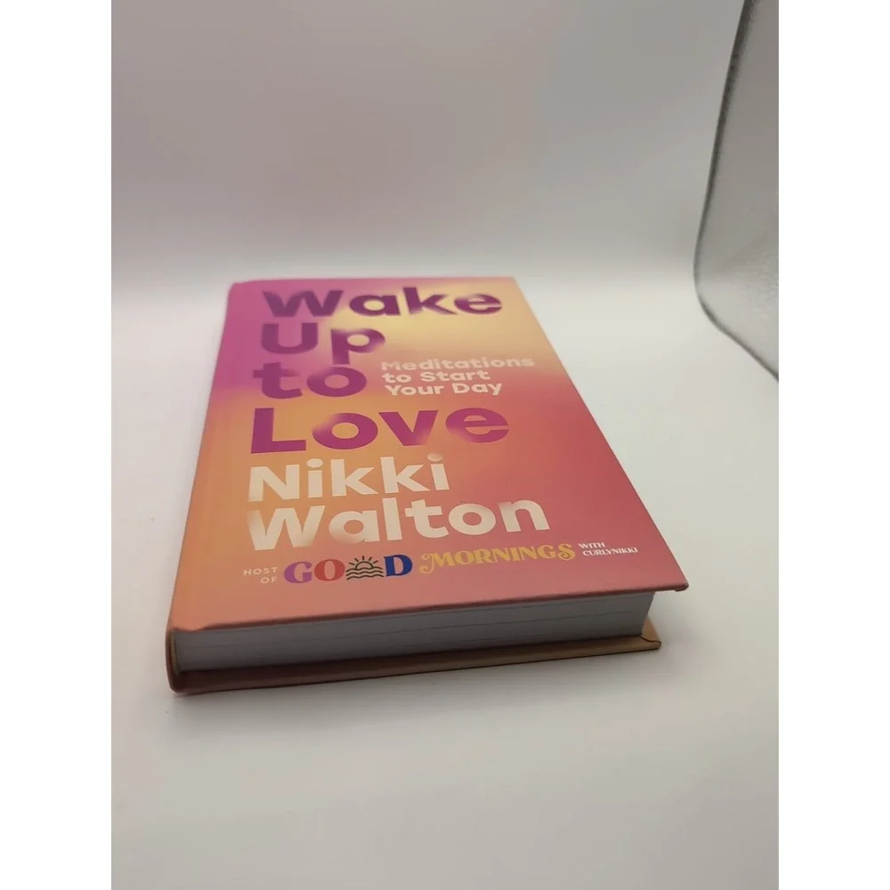 Wake up to Love‎ : Meditations to Start Your Day by Nikki Walton (2024,...